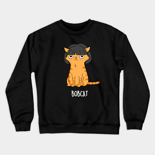 Bobcat Funny Cat Pun Crewneck Sweatshirt by punnybone